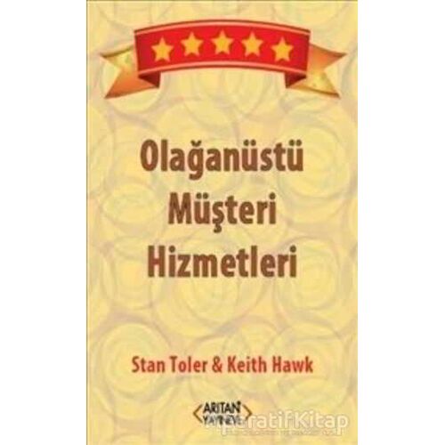 Olağanüstü Müşteri Hizmetleri - Stan Toler - Arıtan Yayınevi