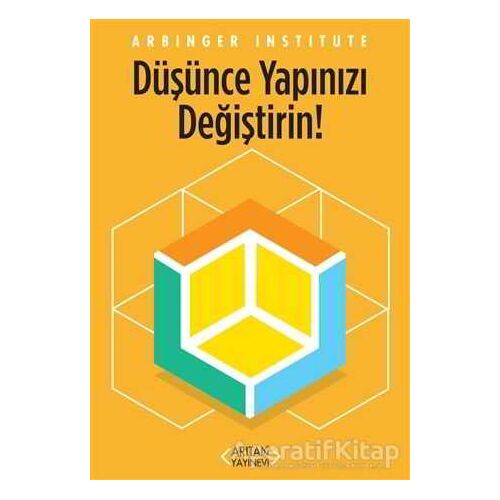 Düşünce Yapınızı Değiştirin! - Arbinger Institute - Arıtan Yayınevi