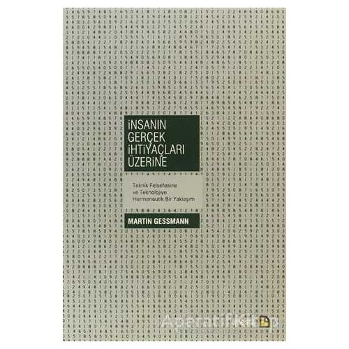 İnsanın Gerçek İhtiyaçları Üzerine - Martin Gessmann - Avesta Yayınları