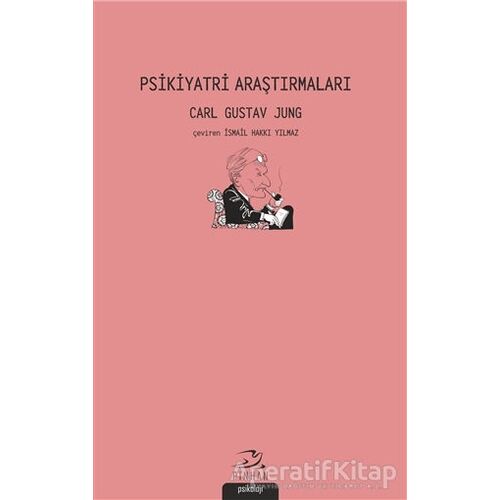 Psikiyatri Araştırmaları - Carl Gustav Jung - Pinhan Yayıncılık