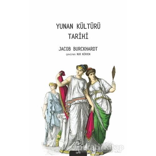 Yunan Kültürü Tarihi - Jacob Burckhardt - Pinhan Yayıncılık