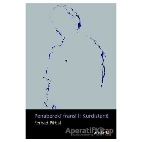 Penabereki fransi li Kurdistane - Ferhad Pirbal - Avesta Yayınları