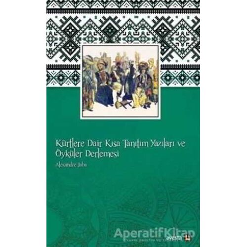 Kürtlere Dair Kısa Tanıtım Yazıları ve Öyküler Derlemesi - Alexandre Jaba - Avesta Yayınları