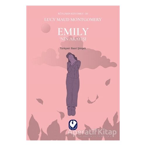 Emily’nin Arayışı - Rüzgarın Kızı Emily 3 - Lucy Maud Montgomery - Cem Yayınevi