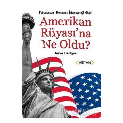 Amerikan Rüyası’na Ne Oldu? - Burke Hedges - Arıtan Yayınevi