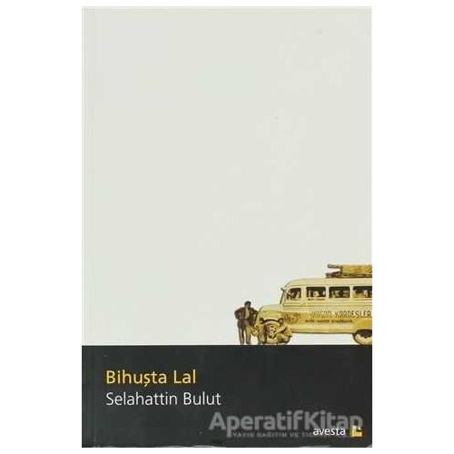 Bihuşta Lal - Selahattin Bulut - Avesta Yayınları