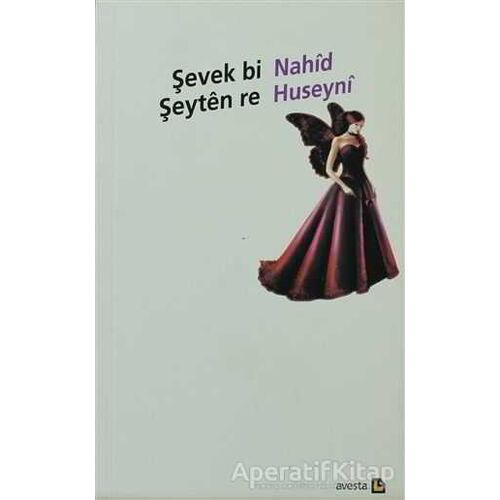 Şevek Bi Şeyten Re - Nahid Huseyni - Avesta Yayınları