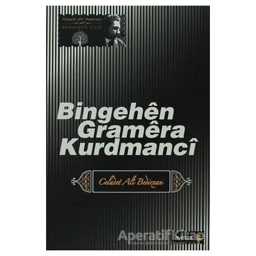 Bingehen Gramera Kurdmanci - Celadet Ali Bedirxan - Avesta Yayınları