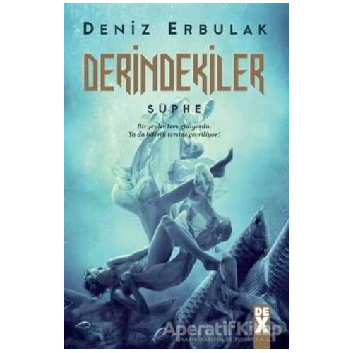 Derindekiler - Şüphe - Deniz Erbulak - Dex Yayınevi