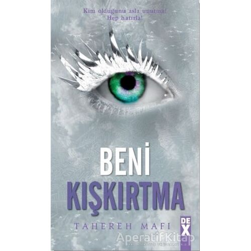 Beni Kışkırtma - Bana Dokunma 5 - Tahereh Mafi - Dex Yayınevi