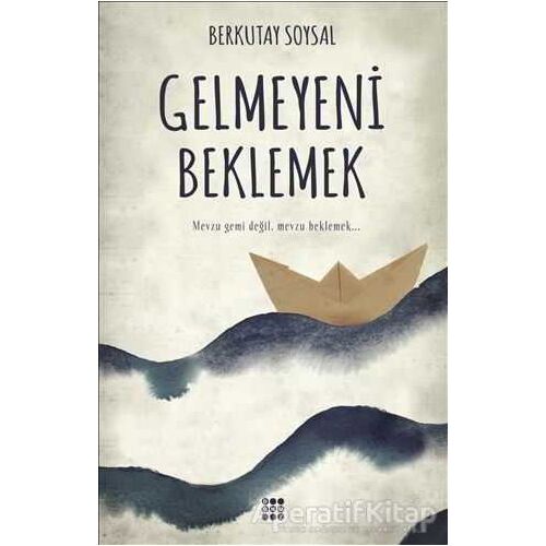 Gelmeyeni Beklemek - Berkutay Soysal - Dokuz Yayınları