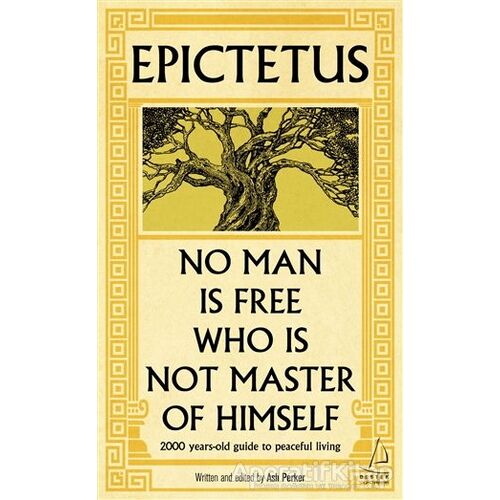 Epictetus - No Man is Free Who is Not Master of Himself - Aslı Perker - Destek Yayınları