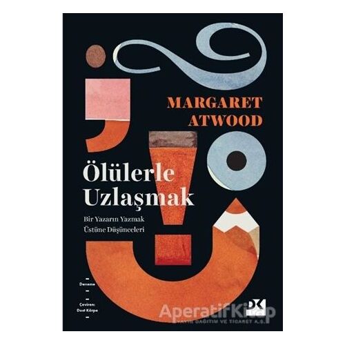 Ölülerle Uzlaşmak - Margaret Atwood - Doğan Kitap