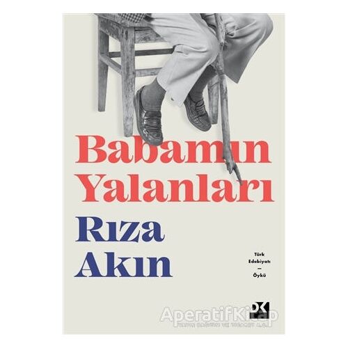 Babamın Yalanları - Rıza Akın Kayar - Doğan Kitap