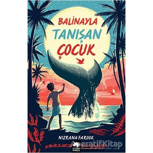 Balinayla Tanışan Çocuk - Nizrana Farook - Eksik Parça Yayınları