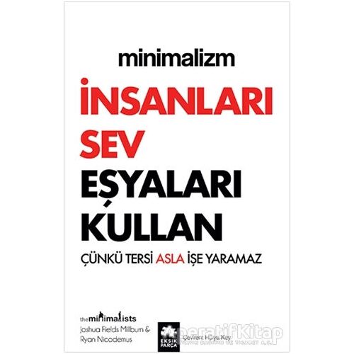 Minimalizm - İnsanları Sev Eşyaları Kullan - Ryan Nicodemus - Eksik Parça Yayınları