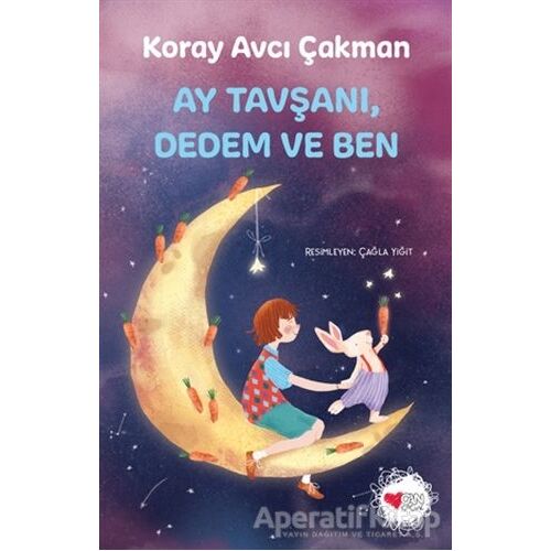 Ay Tavşanı, Dedem ve Ben - Koray Avcı Çakman - Can Çocuk Yayınları