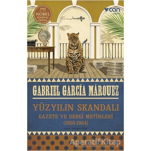 Yüzyılın Skandalı: Gazete ve Dergi Metinleri (1950-1984) - Gabriel Garcia Marquez - Can Yayınları