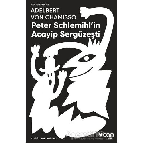 Peter Schlemihlin Acayip Sergüzeşti - Adelbert von Chamisso - Can Yayınları