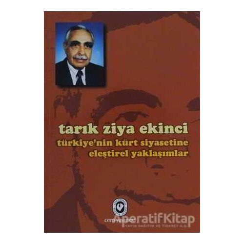 Türkiye’nin Kürt Siyasetine Eleştirel Yaklaşımlar - Tarık Ziya Ekinci - Cem Yayınevi