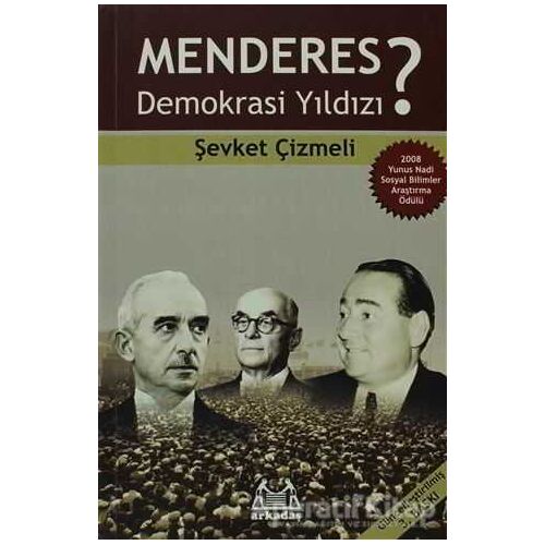 Menderes Demokrasi Yıldızı? - Şevket Çizmeli - Arkadaş Yayınları