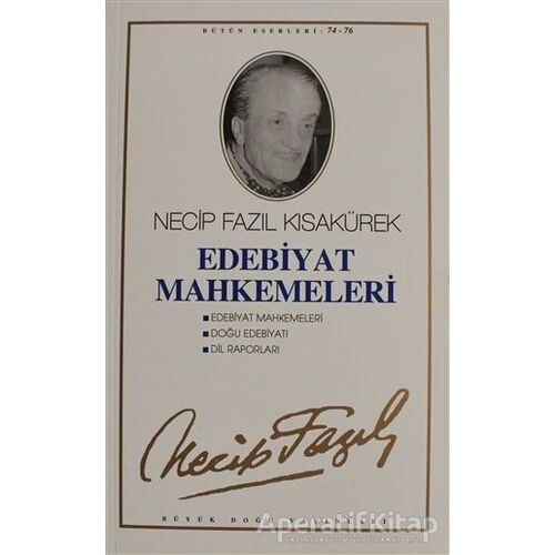 Edebiyat Mahkemeleri: 65 - Necip Fazıl Bütün Eserleri - Necip Fazıl Kısakürek - Büyük Doğu Yayınları