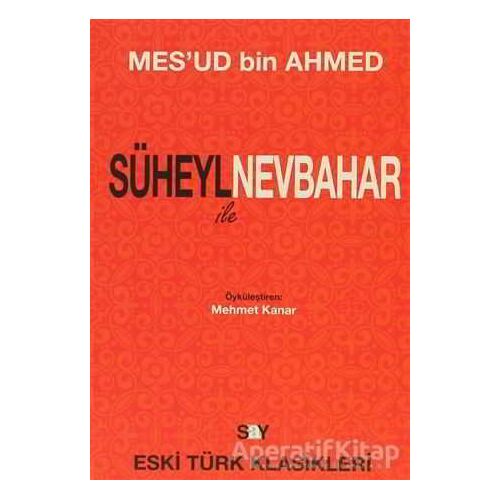 Süheyl ile Nevbahar - Mesud Bin Ahmed - Say Yayınları