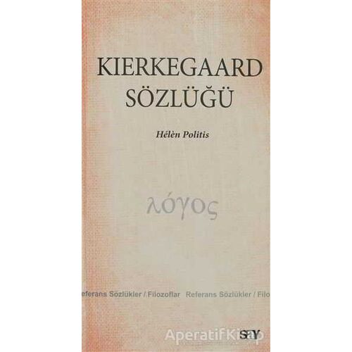 Kierkegaard Sözlüğü - Helen Politis - Say Yayınları