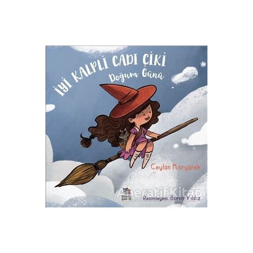 İyi Kalpli Cadı Çiki - Doğum Günü - Ceylan Koryürek - İthaki Çocuk Yayınları