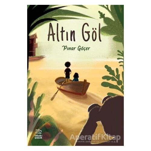 Altın Göl - Pınar Göçer - İthaki Çocuk Yayınları