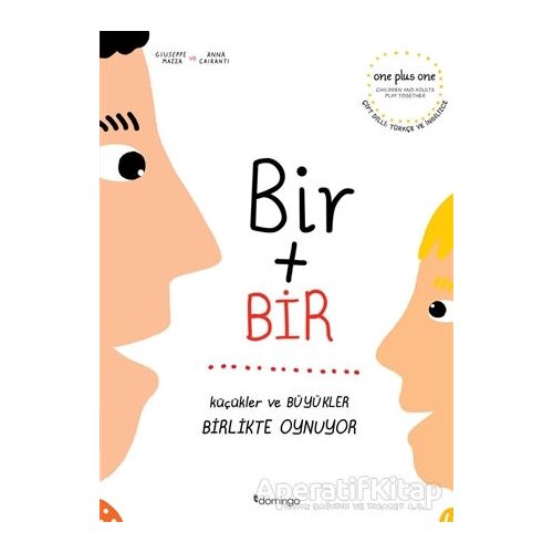 Bir Artı Bir: Küçükler ve Büyükler Birlikte Oynuyor (Çift Dilli) - Giuseppe Mazza - Domingo Yayınevi