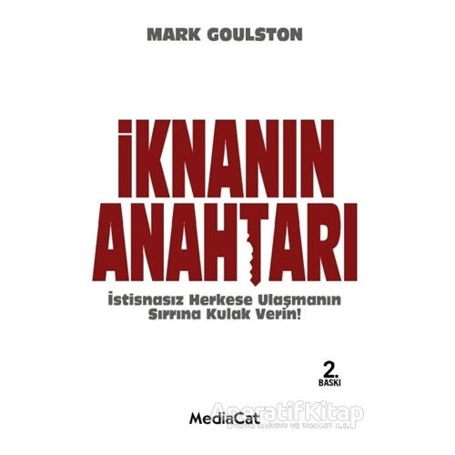 İknanın Anahtarı - Mark Goulston - MediaCat Kitapları