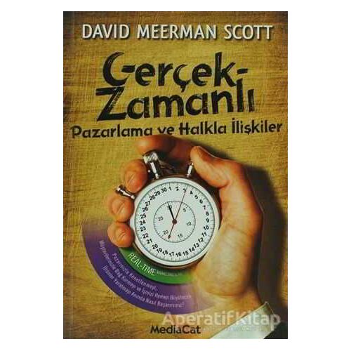 Gerçek-Zamanlı Pazarlama ve Halkla İlişkiler - David Meerman Scott - MediaCat Kitapları