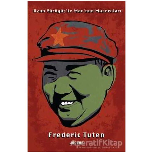 Uzun Yürüyüş’te Mao’nun Maceraları - Frederic Tuten - Jaguar Kitap