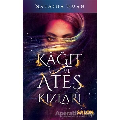 Kağıt ve Ateş Kızları - Natasha Ngan - Salon Yayınları