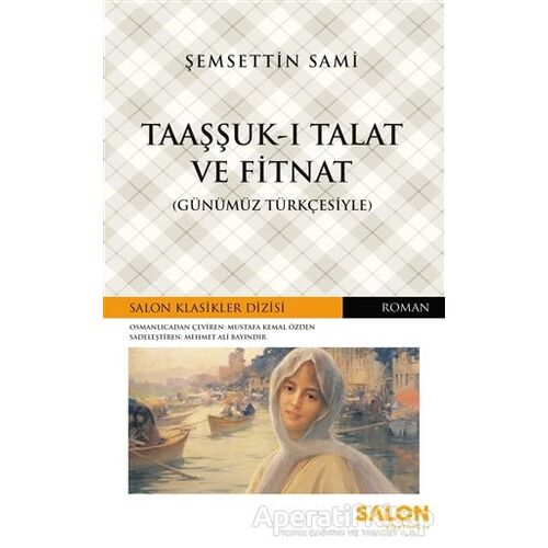 Taaşşuk-ı Talat ve Fitnat (Günümüz Türkçesiyle) - Şemsettin Sami - Salon Yayınları