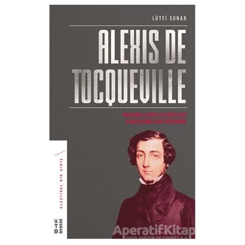 Alexis de Tocqueville - Lütfi Sunar - Ketebe Yayınları