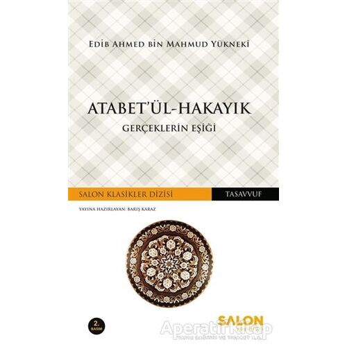 Atabetül-Hakayık - Edib Ahmed Bin Mahmud Yükneki - Salon Yayınları