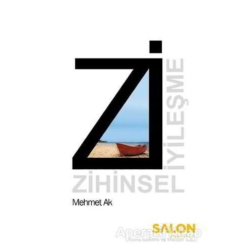 Zi: Zihinsel İyileşme - Mehmet Ak - Salon Yayınları