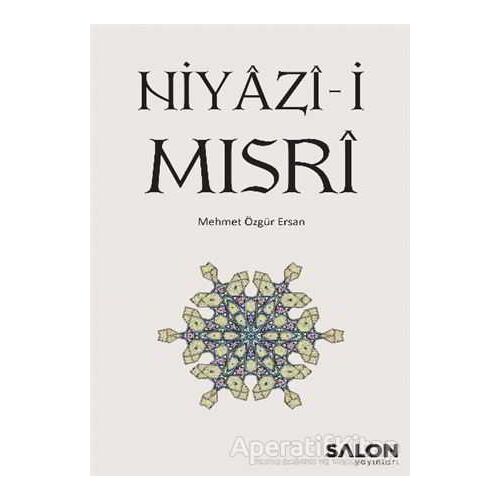 Niyazi-i Mısri - Mehmet Özgür Ersan - Salon Yayınları