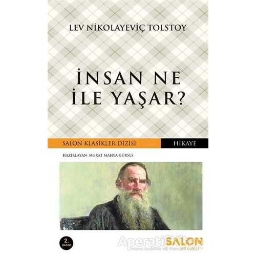 İnsan Ne İle Yaşar? - Lev Nikolayeviç Tolstoy - Salon Yayınları