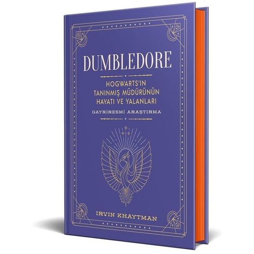 Dumbledore: Hogwarts’ın Tanınmış Müdürünün Hayatı ve Yalanları - Irvin Khaytman - Martı Yayınları