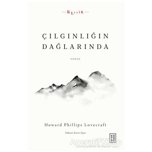 Çılgınlığın Dağlarında - Howard Phillips Lovecraft - Ketebe Yayınları