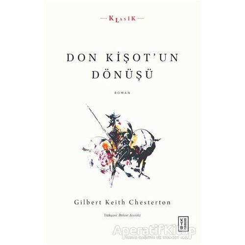 Don Kişot’un Dönüşü - Gilbert Keith Chesterton - Ketebe Yayınları