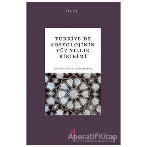 Türkiye’de Sosyolojinin Yüz Yıllık Birikimi - Elif Süreyya Genç - Ketebe Yayınları