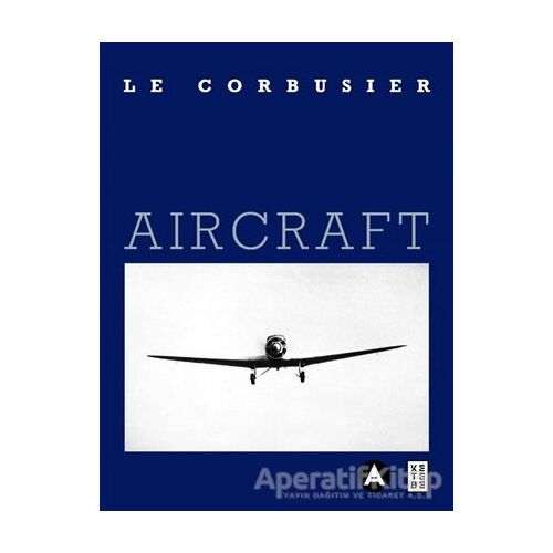 Aircraft - Le Corbusier - Ketebe Yayınları