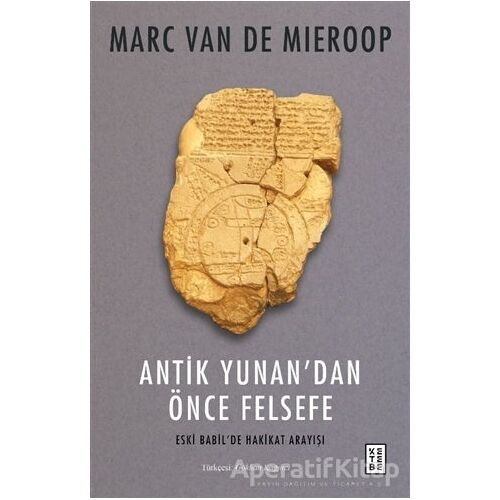 Antik Yunan’dan Önce Felsefe - Marc Van De Mieroop - Ketebe Yayınları