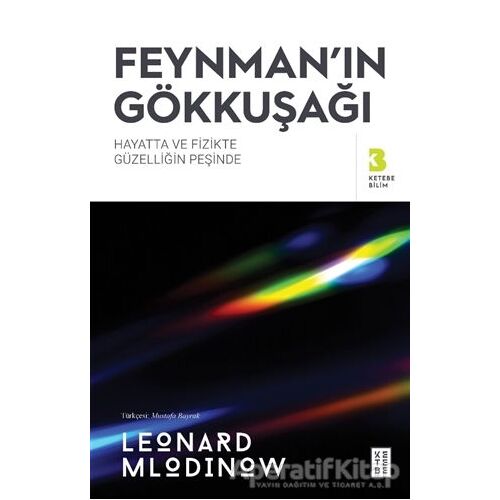 Feynman’ın Gökkuşağı - Leonard Mlodinow - Ketebe Yayınları