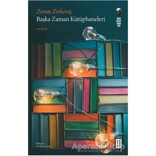 Başka Zaman Kütüphaneleri - Zoran Zivkovic - Ketebe Yayınları