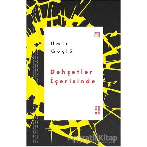 Dehşetler İçerisinde - Ümit Güçlü - Ketebe Yayınları